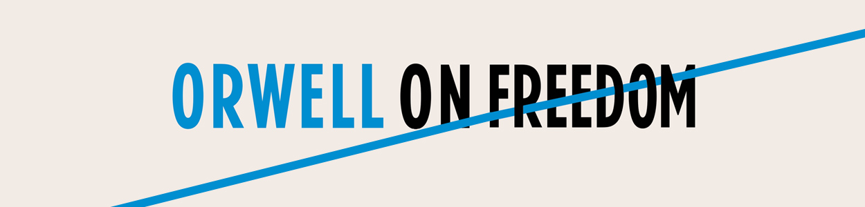 Politics - Orwell on Freedom