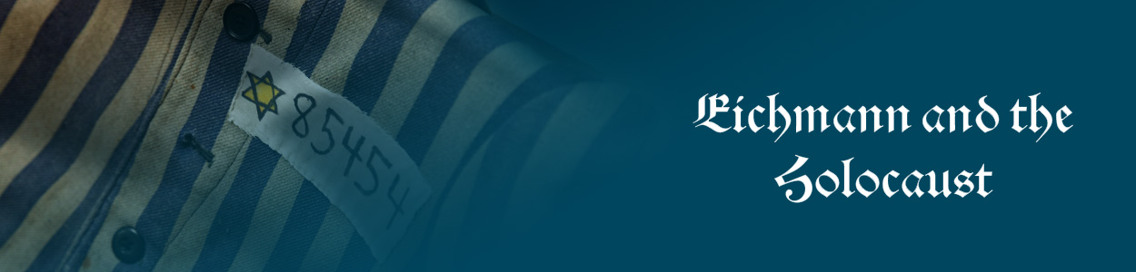 True Stories & WWII- Eichmann and the Holocaust