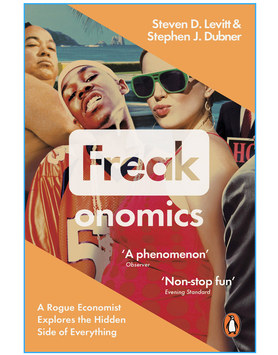 A Rogue Economist Explores the Hidden Side of Everything 