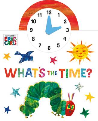 The World of Eric Carle: What's the Time? (Board book)