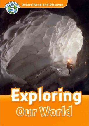 Oxford Read and Discover: Level 5: Exploring Our World Audio CD Pack