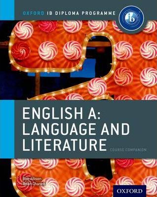 Oxford IB Diploma Programme: English A: Language and Literature Course Companion