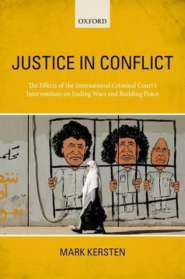 The Effects of the International Criminal Court's Interventions on Ending Wars and Building Peace