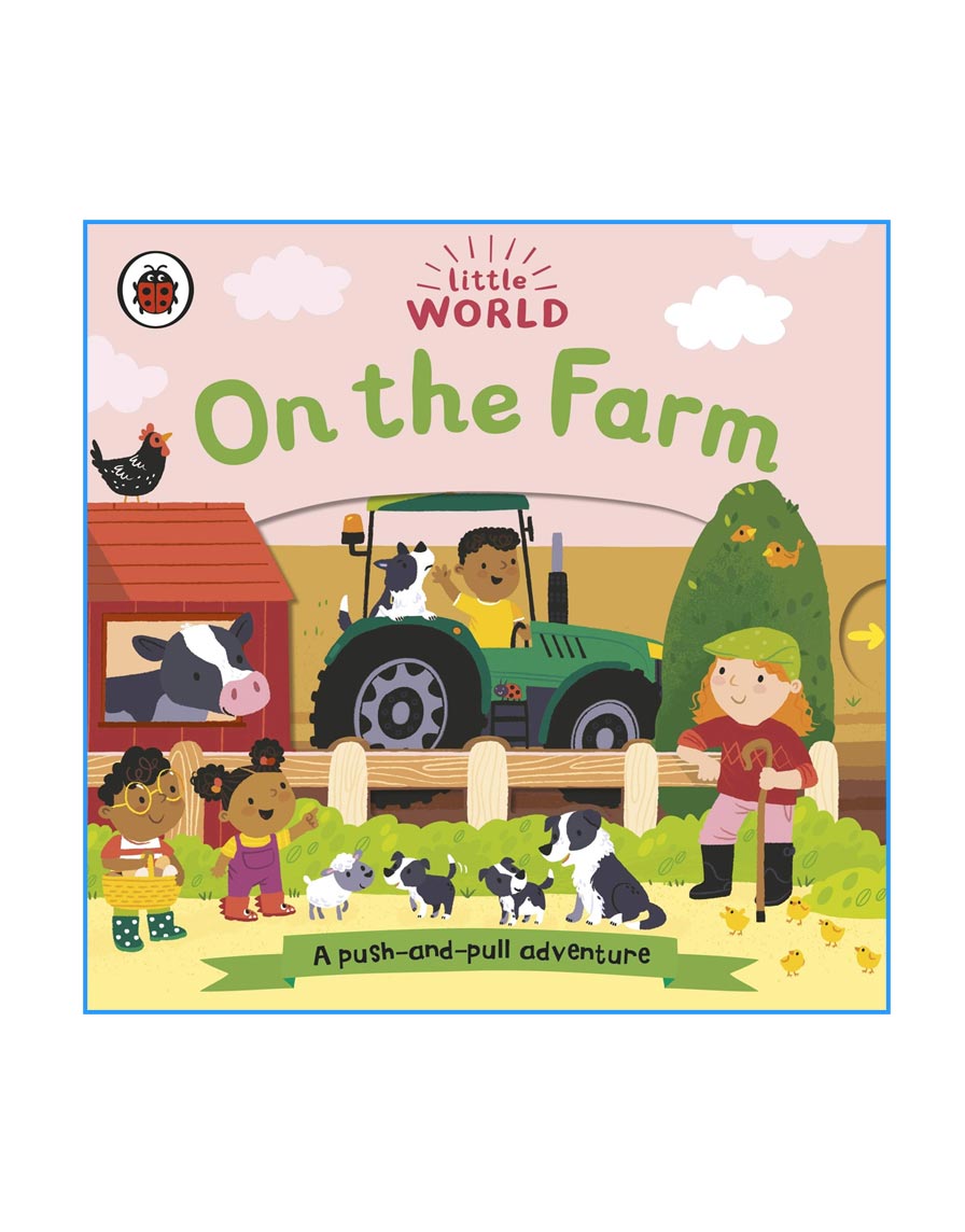 On the Farm : A push-and-pull adventure