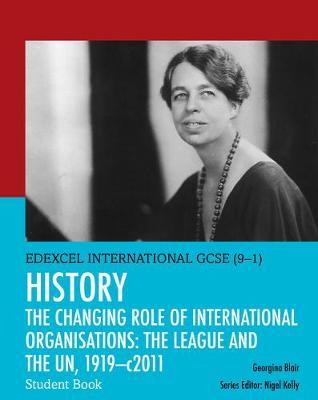  (9-1) History The Changing Role of International Organisations: the League and the UN, 1919-2011 Student Book