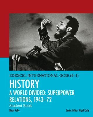  (9-1) History A World Divided: Superpower Relations, 1943-72 Student Book