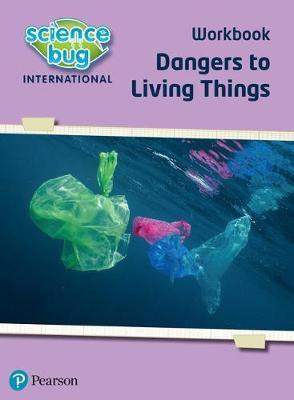  Dangers to living things Workbook