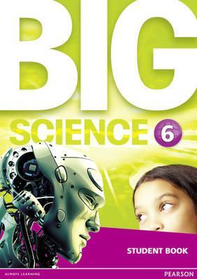 6 Student Book: Big Science 6 Student Book 6