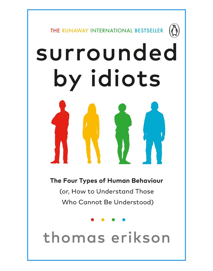 The Four Types of Human Behaviour (or, How to Understand Those Who Cannot Be Understood)