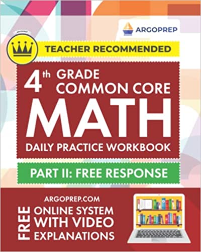 Daily Practice Workbook - Part II: Free Response | 1000+ Practice Questions and Video Explanations | Argo Brothers (Common Core Math by ArgoPrep)