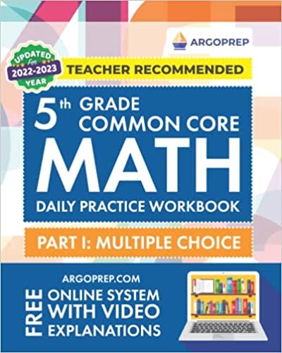 Daily Practice Workbook - Part I: Multiple Choice | 1000+ Practice Questions and Video Explanations | Argo Brothers (Common Core Math by ArgoPrep)