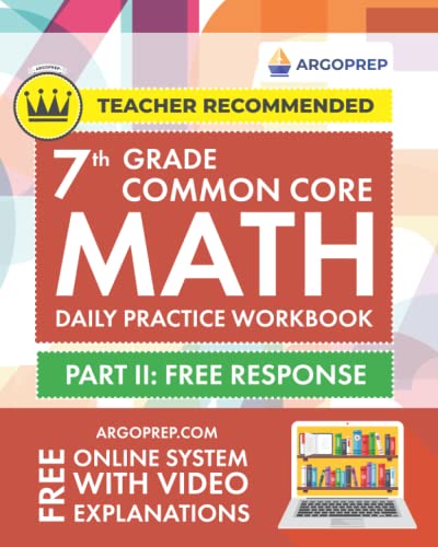 Daily Practice Workbook - Part II: Free Response | 1000+ Practice Questions and Video Explanations | Argo Brothers (Common Core Math by ArgoPrep)